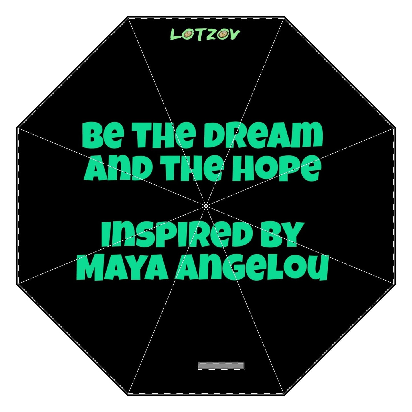Be the Dream and the Hope - Inspired by Maya Angelou | Foldable Umbrella