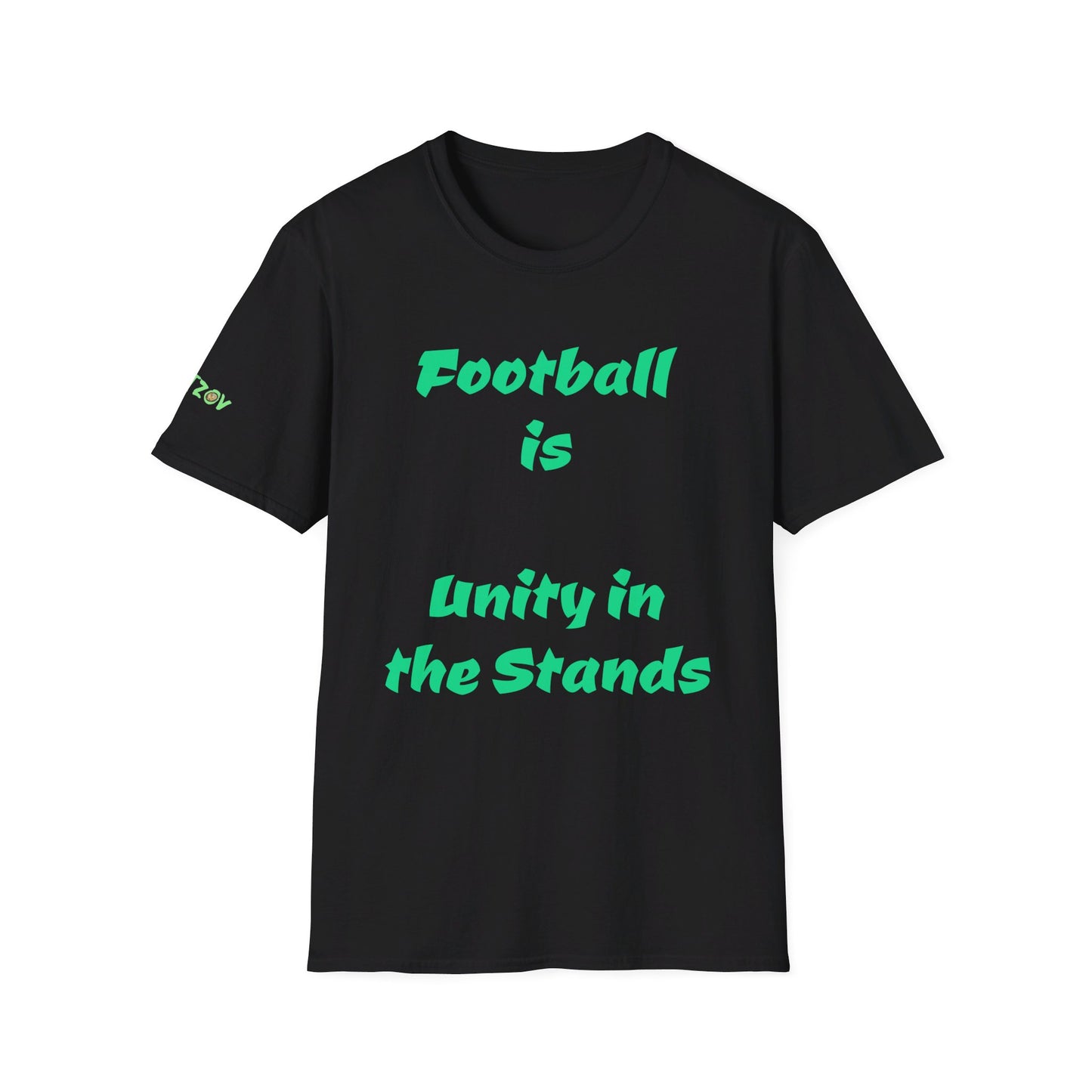 Football is unity in the stands | Unisex T-Shirt