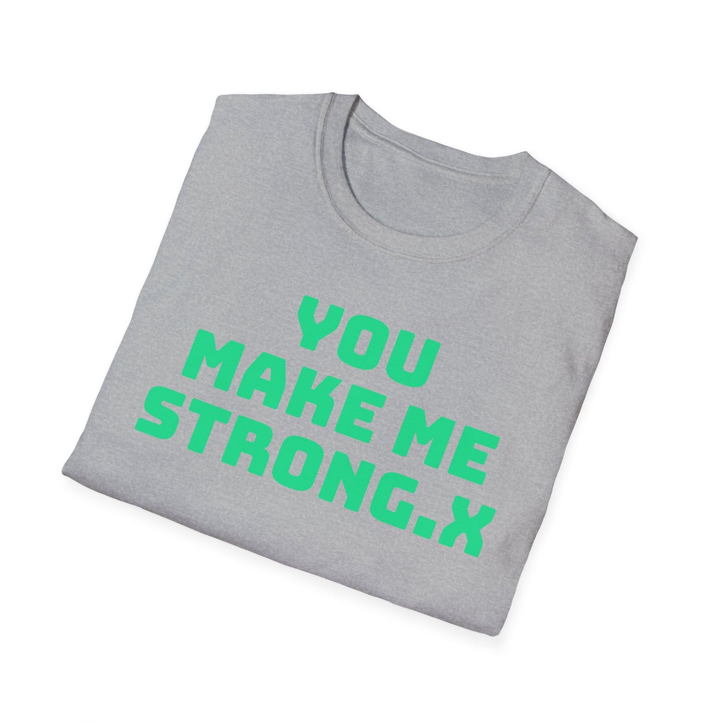 To My Boo.x You Make Me Strong.x When I Am Weak! | Front & Back Print | Unisex T-Shirt