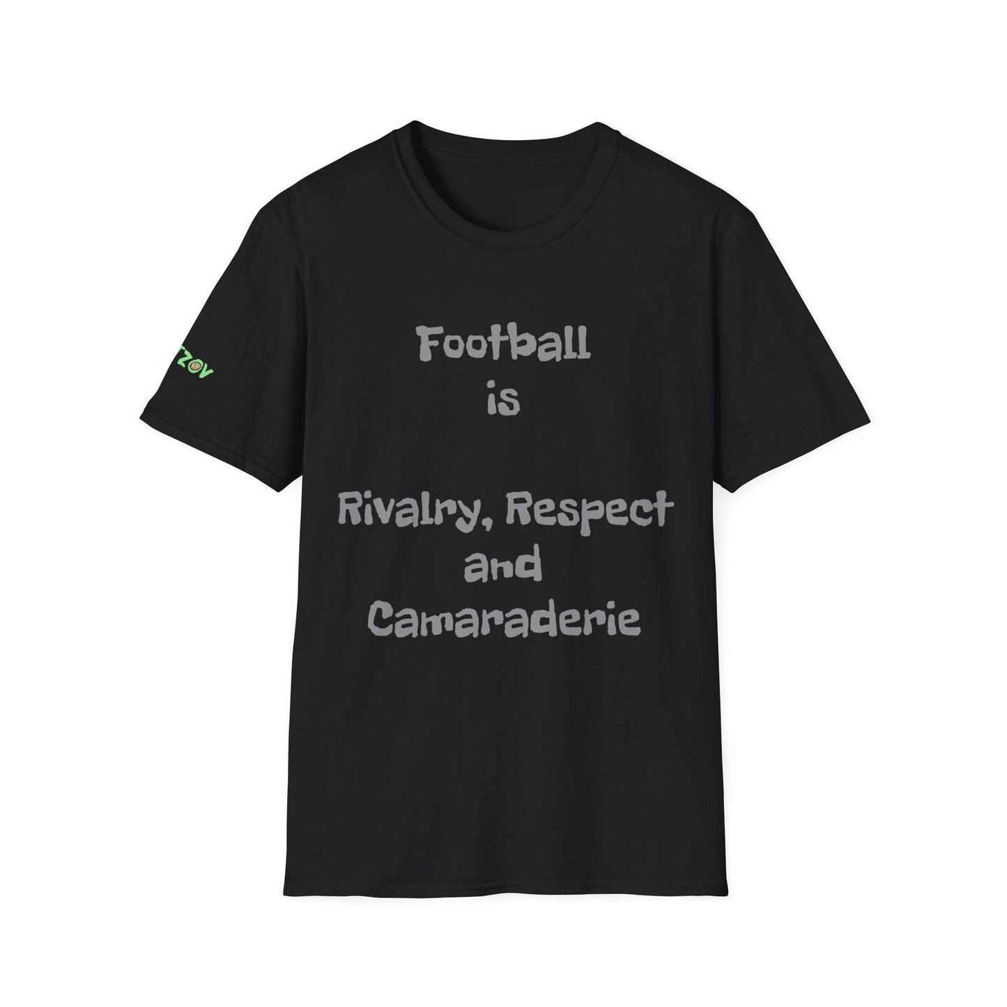 Football is Rivalry, Respect, and Camaraderie | Unisex T-Shirt