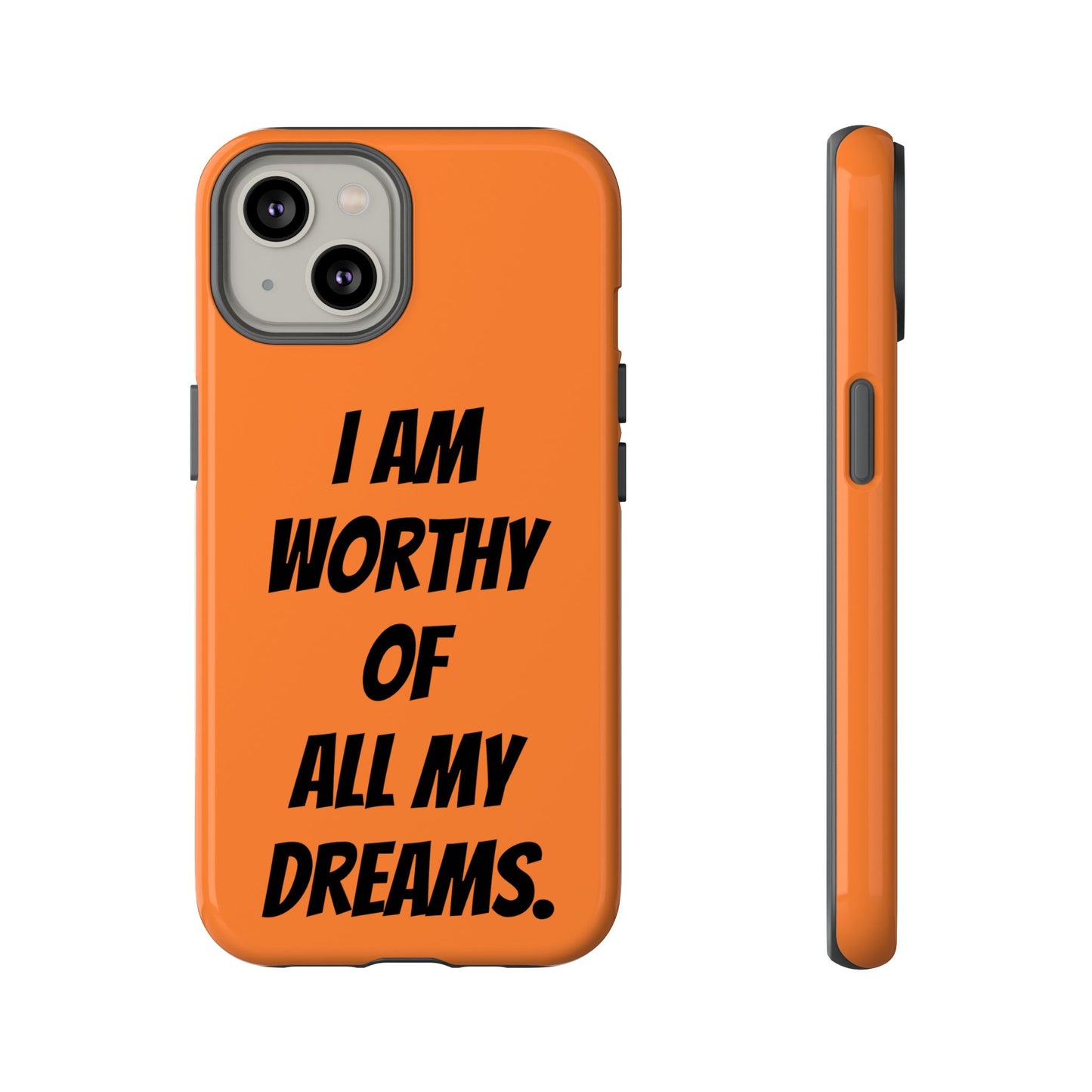 I Am Worthy of all my Dreams | Tough Cases