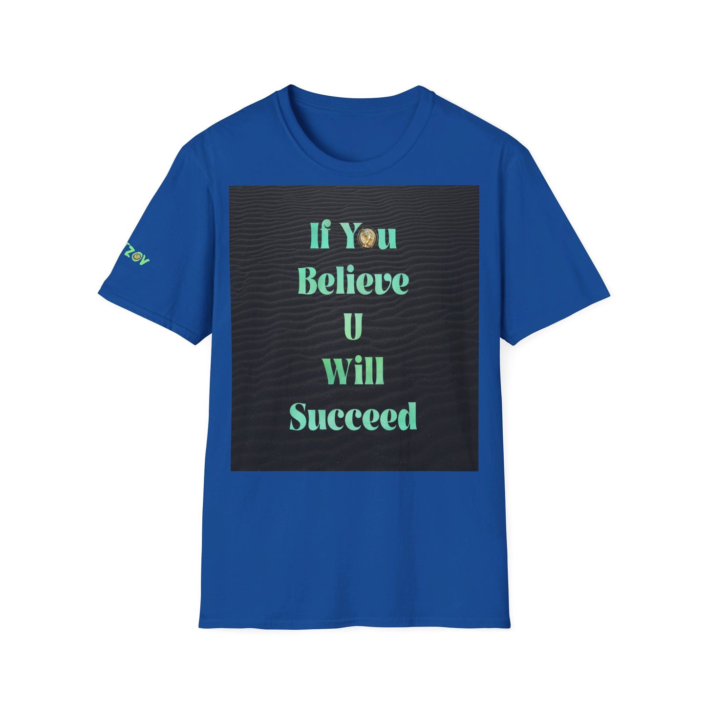 If You Believe U Will Succeed | T-Shirt