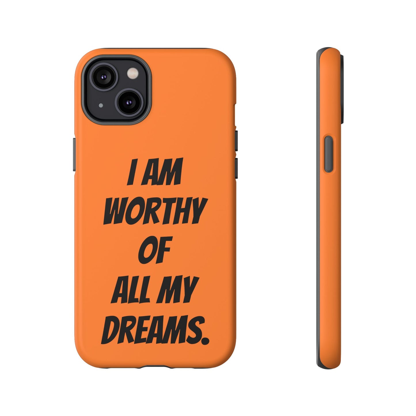 I Am Worthy of all my Dreams | Tough Cases