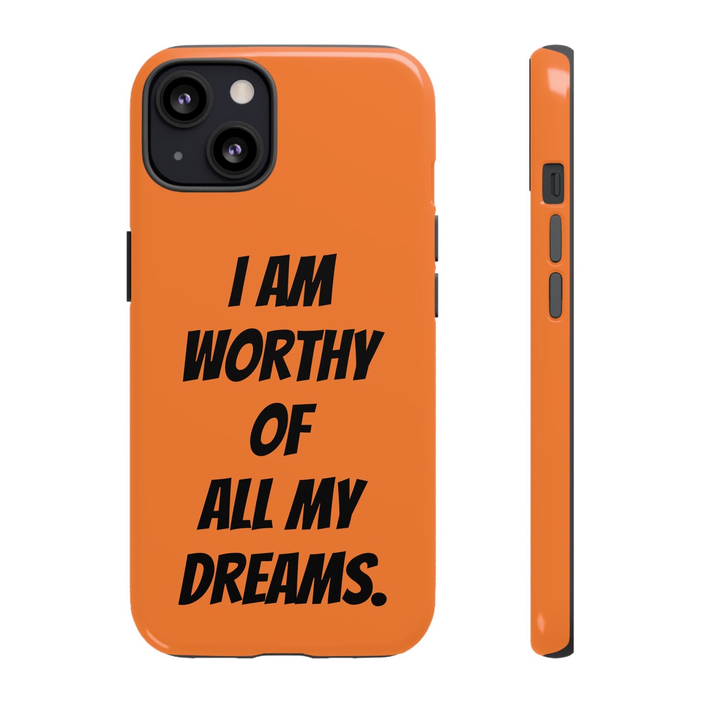 I Am Worthy of all my Dreams | Tough Cases