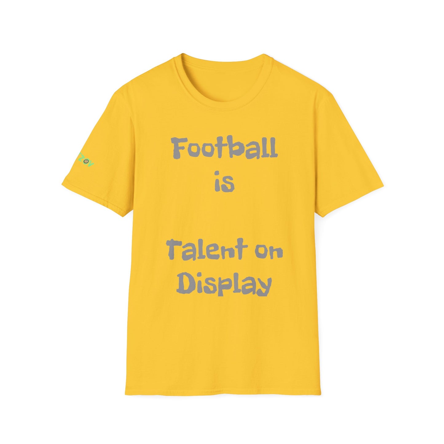 Football is Talent on Display | Unisex T-Shirt