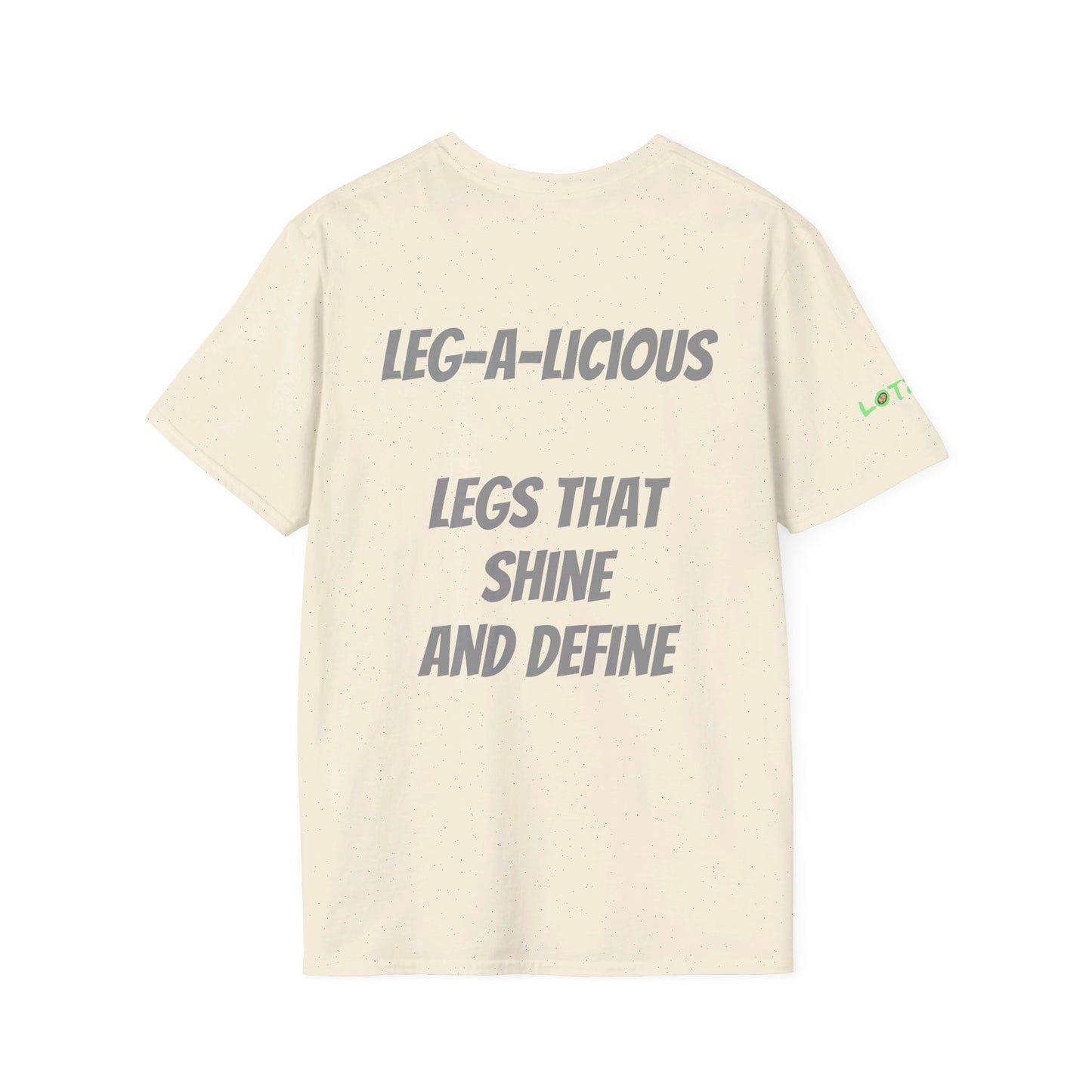 Leg-A-Licious Legs that Shine and Define | Unisex T-Shirt