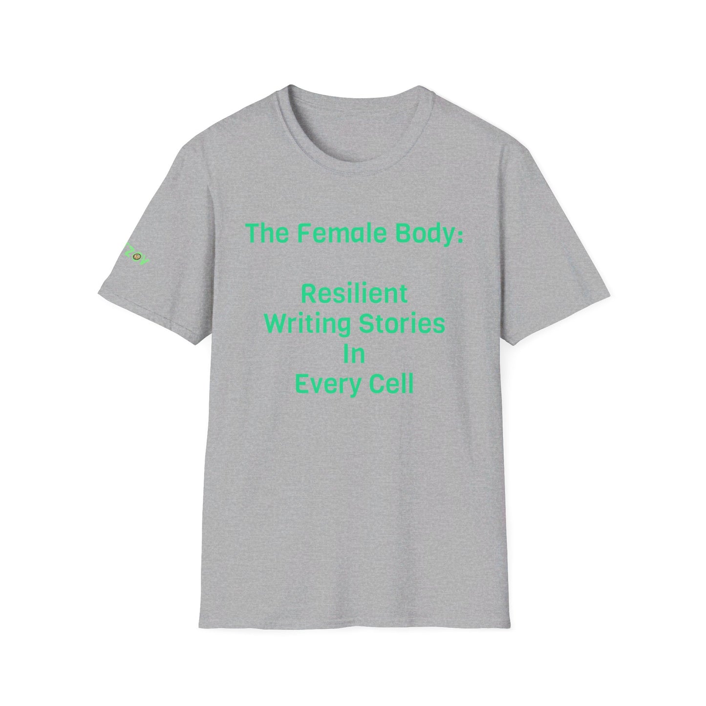 The Female Body: Resilient, Writing Stories in Every Cell | T-Shirt