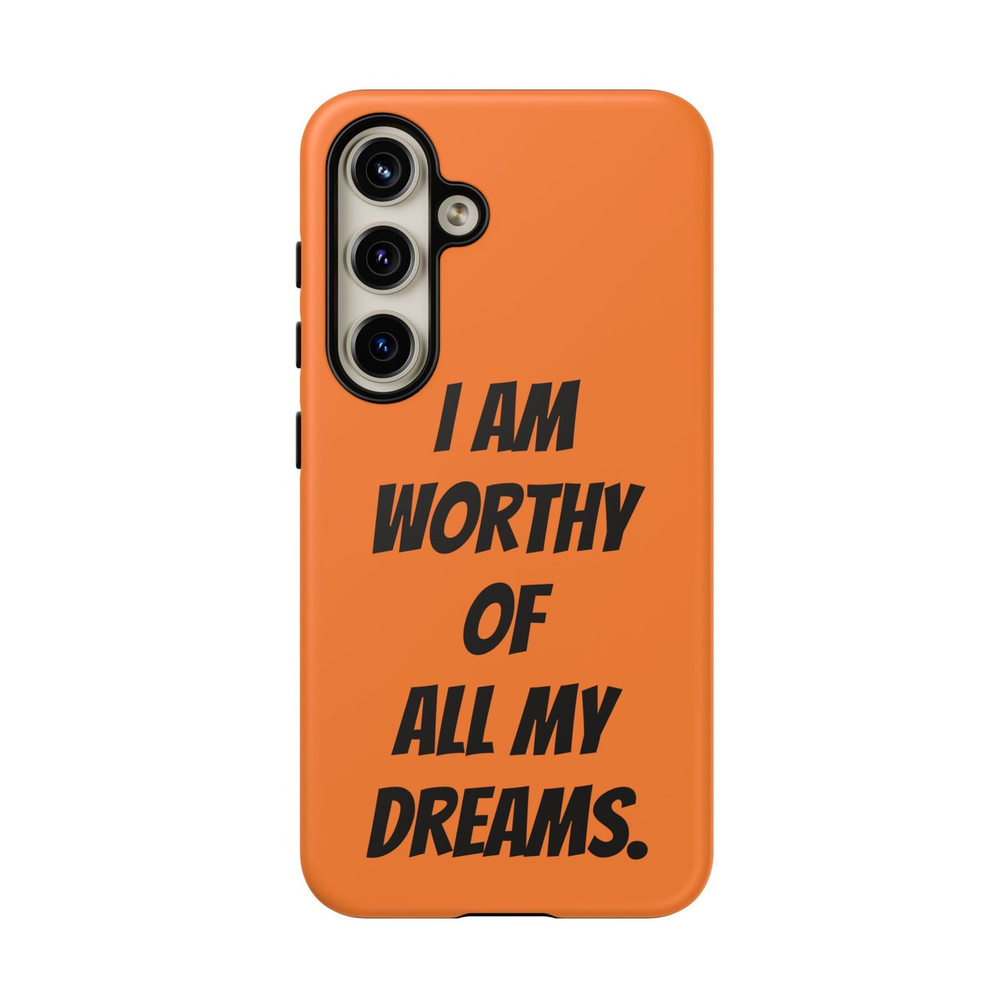 I Am Worthy of all my Dreams | Tough Cases