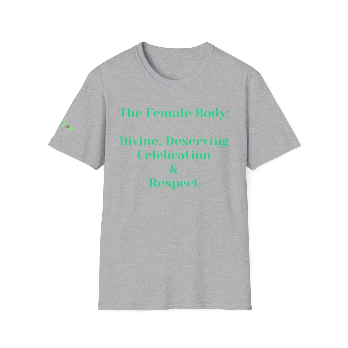 The Female Body: Divine, Deserving Celebration, and Respect | T-Shirt