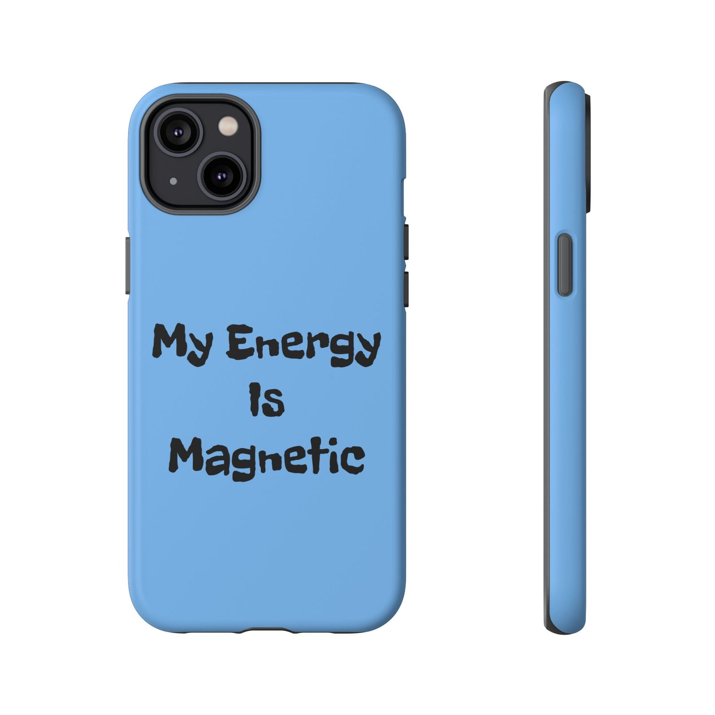 My Energy Is Magnetic | Tough Cases