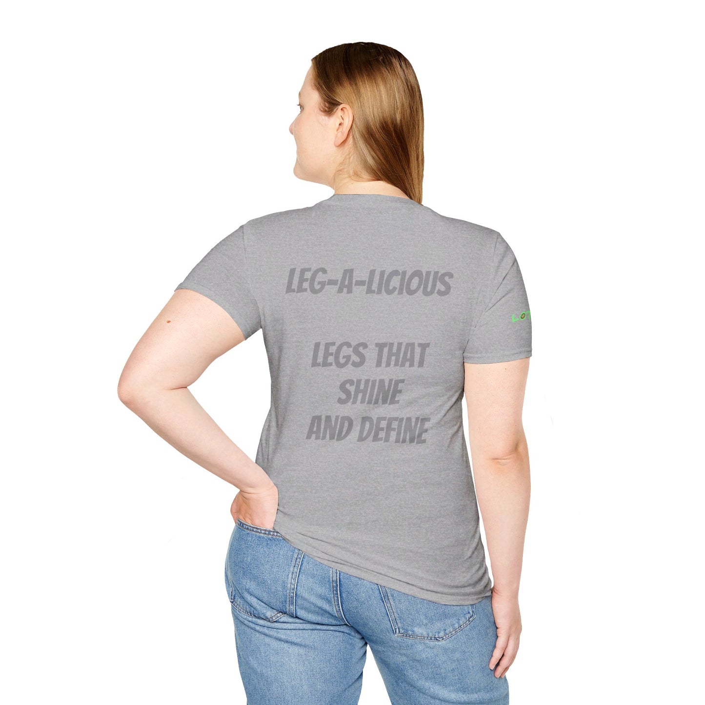 Leg-A-Licious Legs that Shine and Define | Unisex T-Shirt