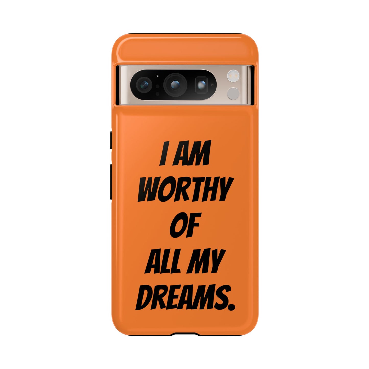 I Am Worthy of all my Dreams | Tough Cases