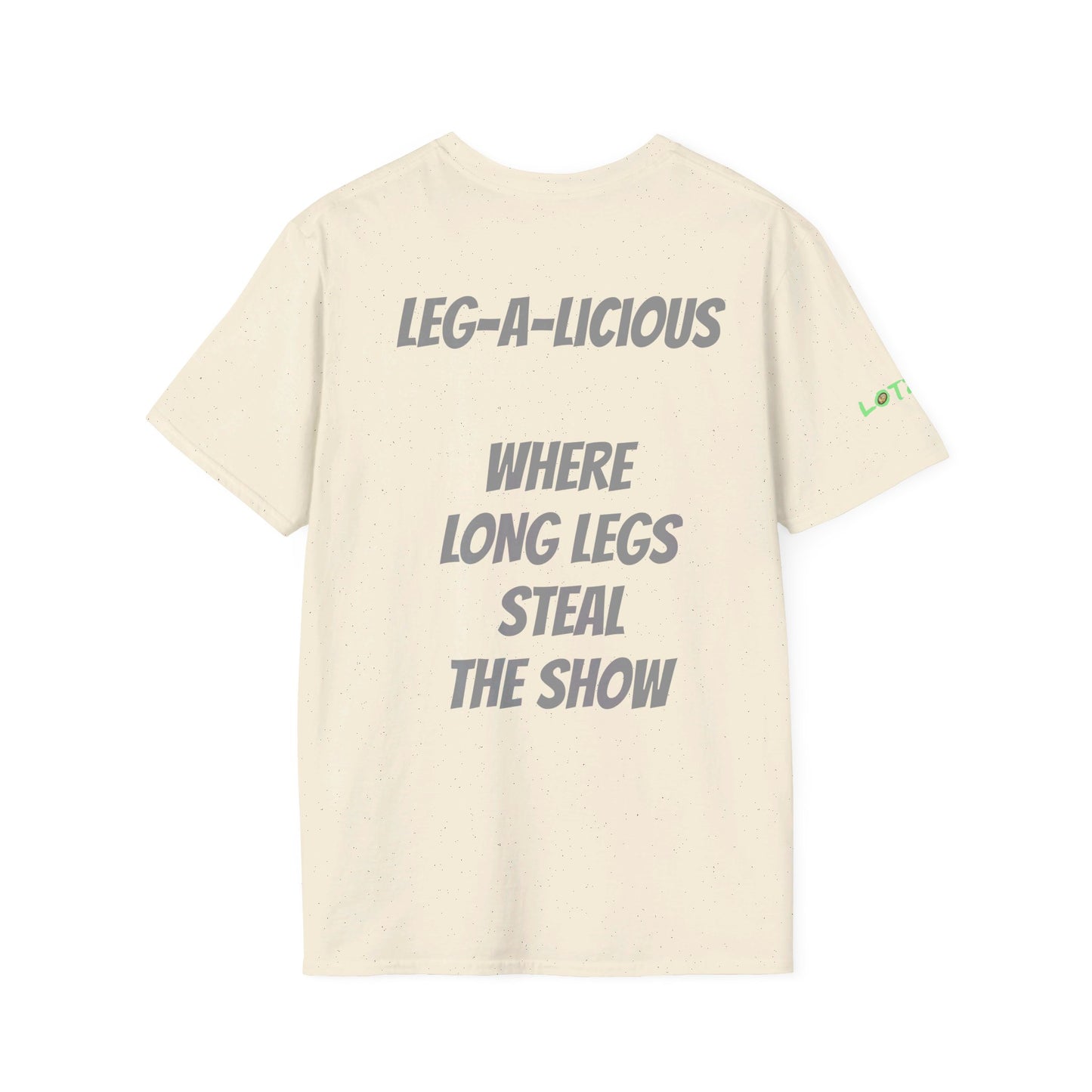 Leg-A-Licious: Where Legs Steal the Show | Unisex T-Shirt