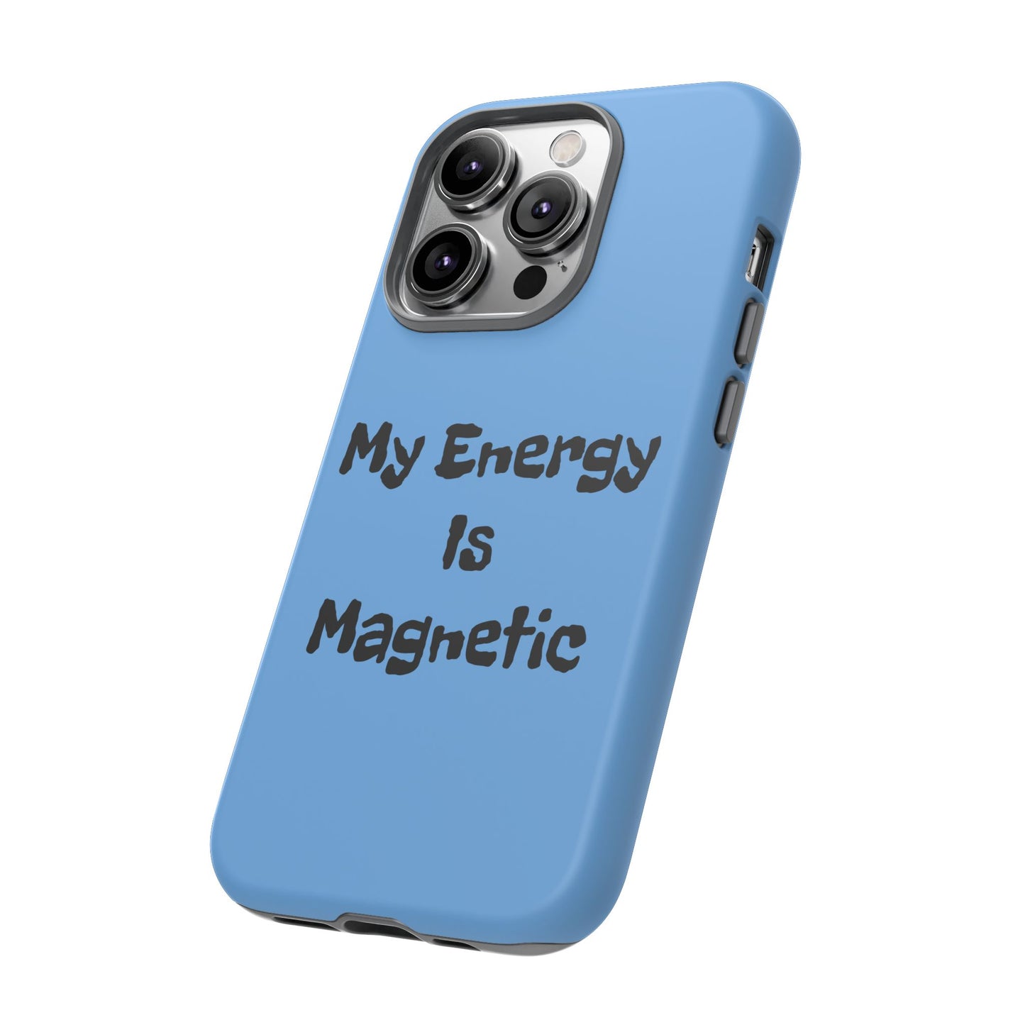 My Energy Is Magnetic | Tough Cases