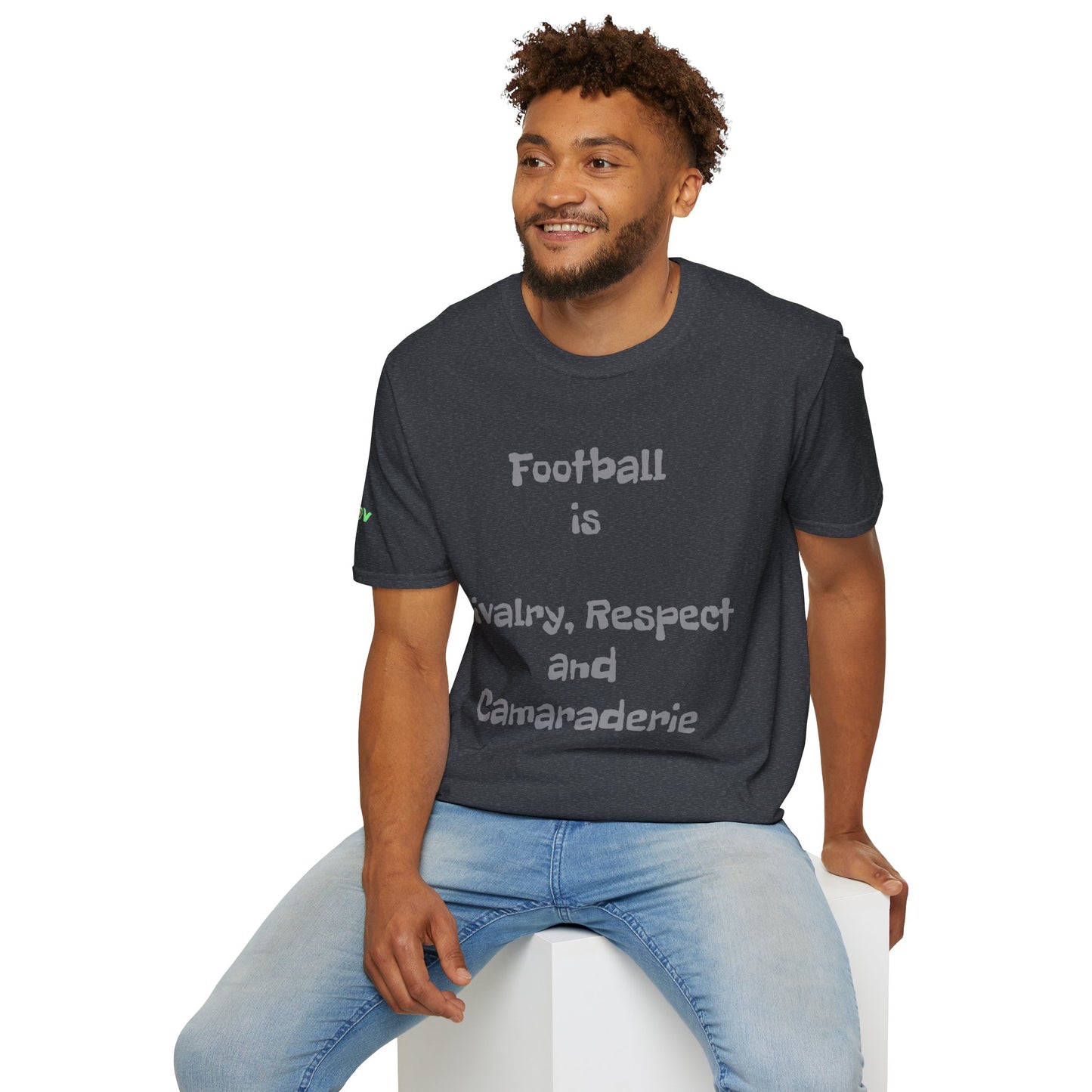 Football is Rivalry, Respect, and Camaraderie | Unisex T-Shirt