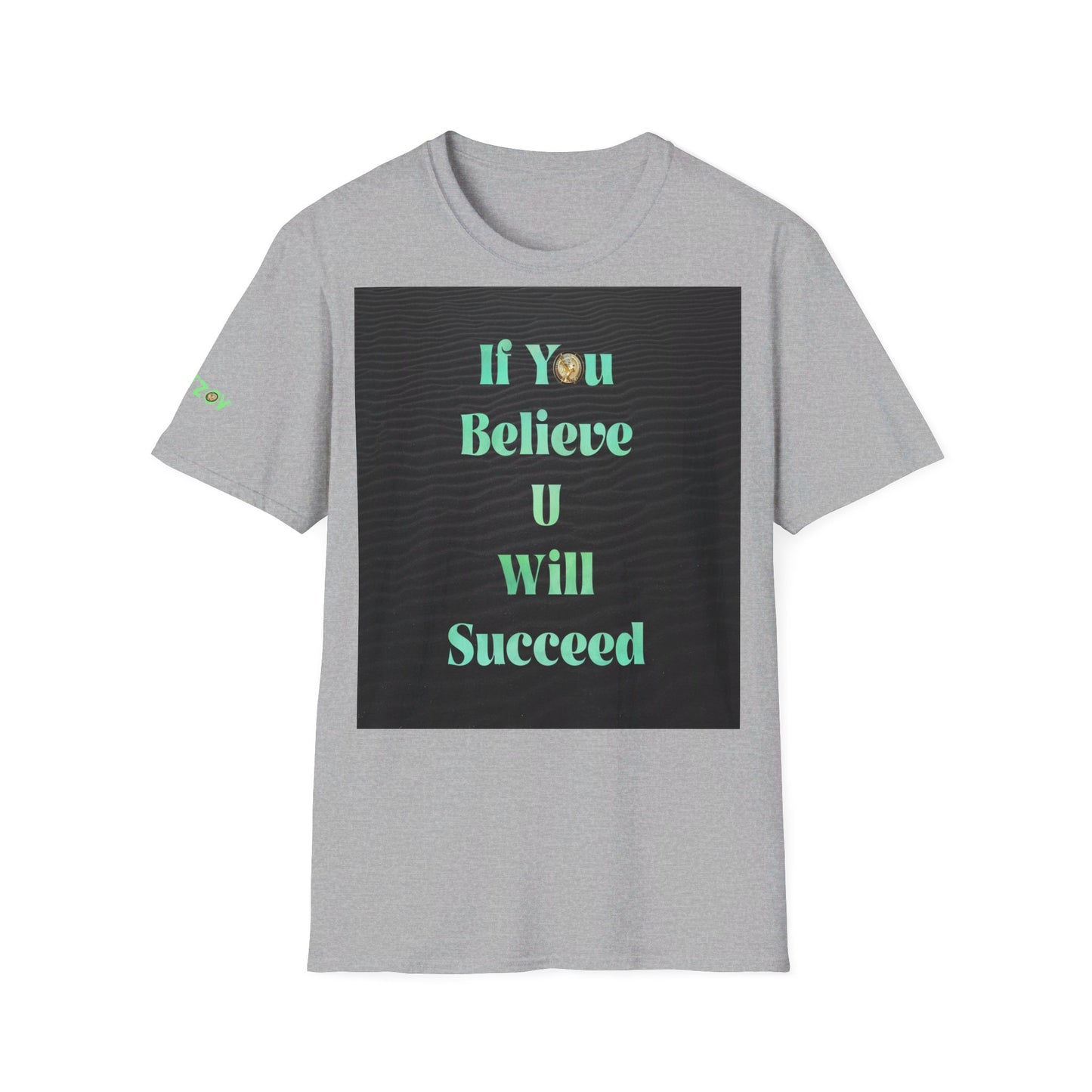 If You Believe U Will Succeed | T-Shirt