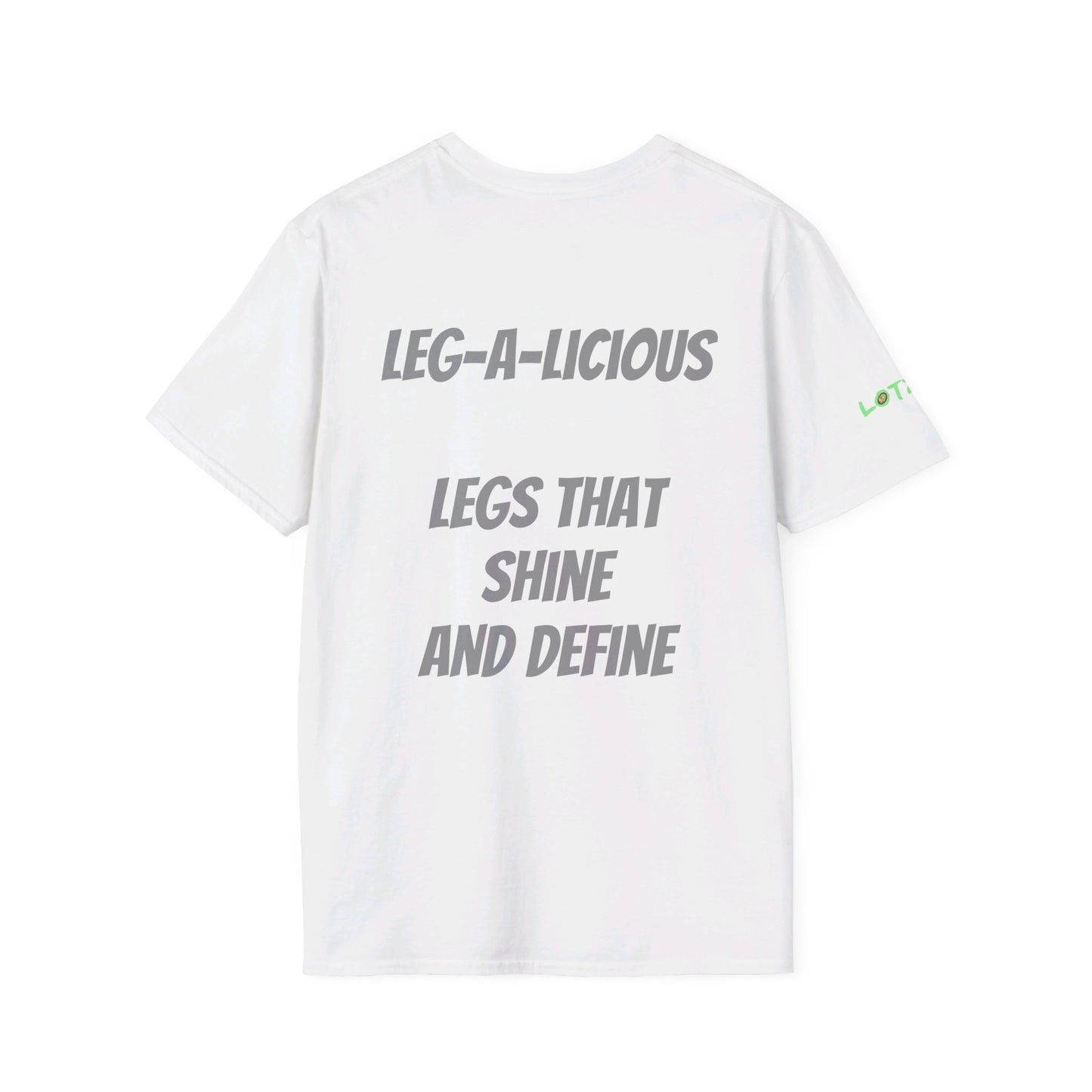 Leg-A-Licious Legs that Shine and Define | Unisex T-Shirt