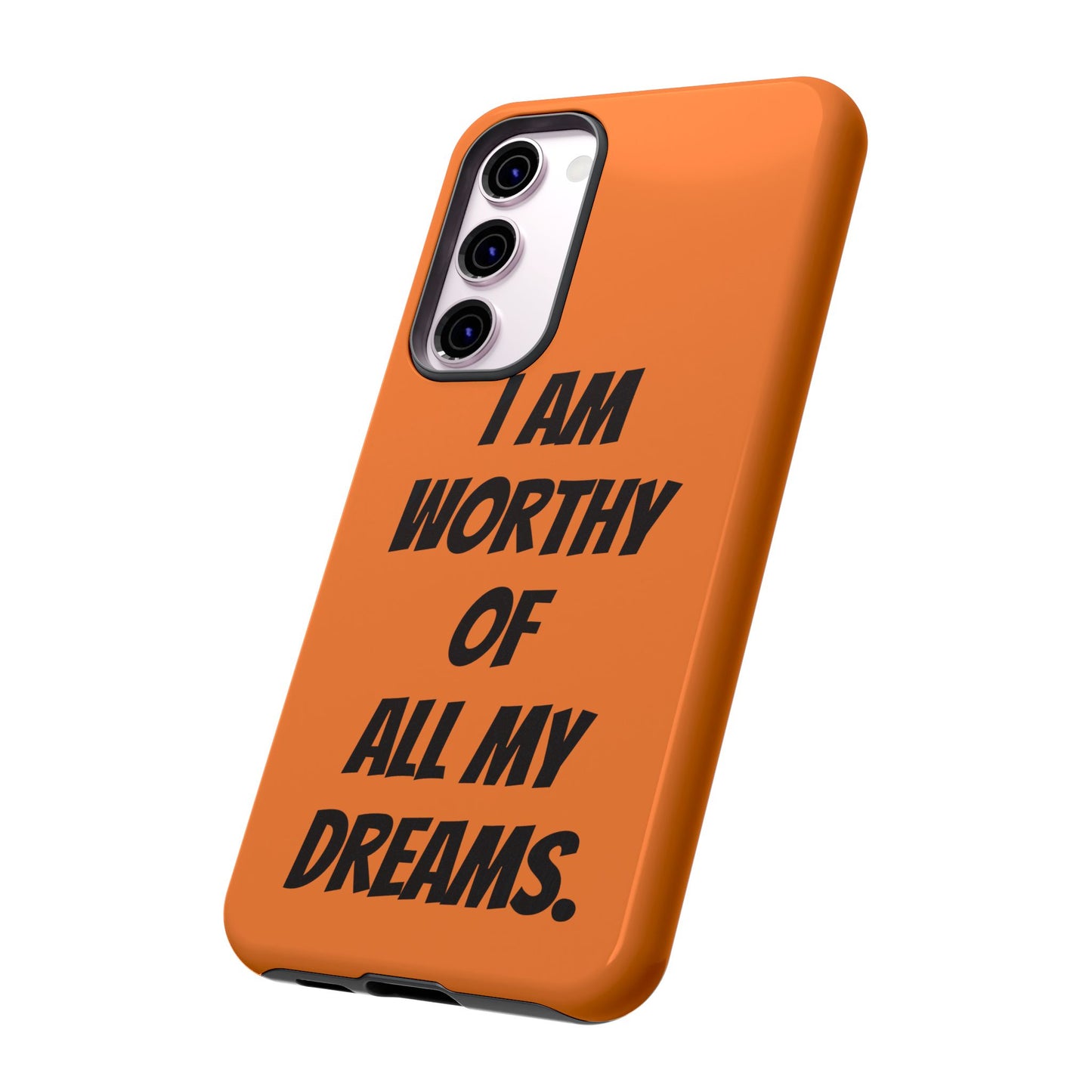 I Am Worthy of all my Dreams | Tough Cases