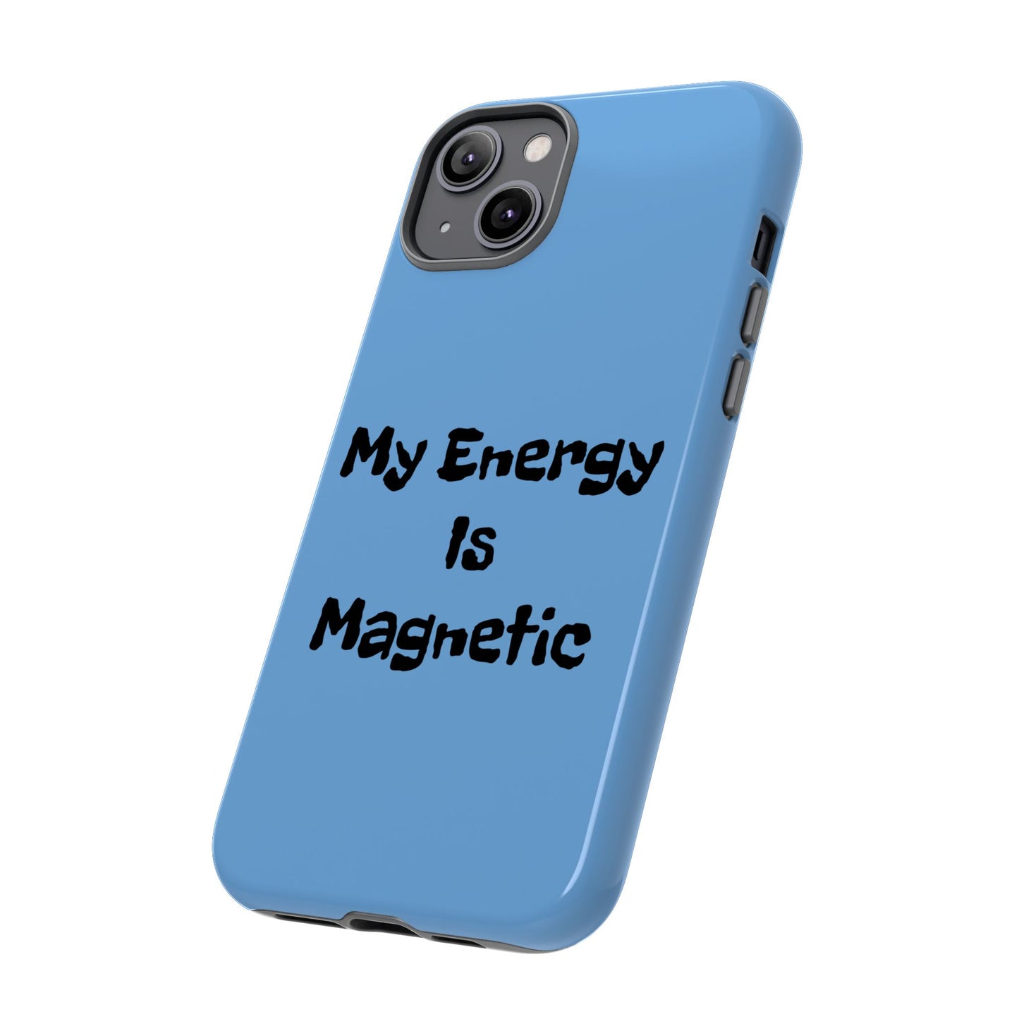 My Energy Is Magnetic | Tough Cases