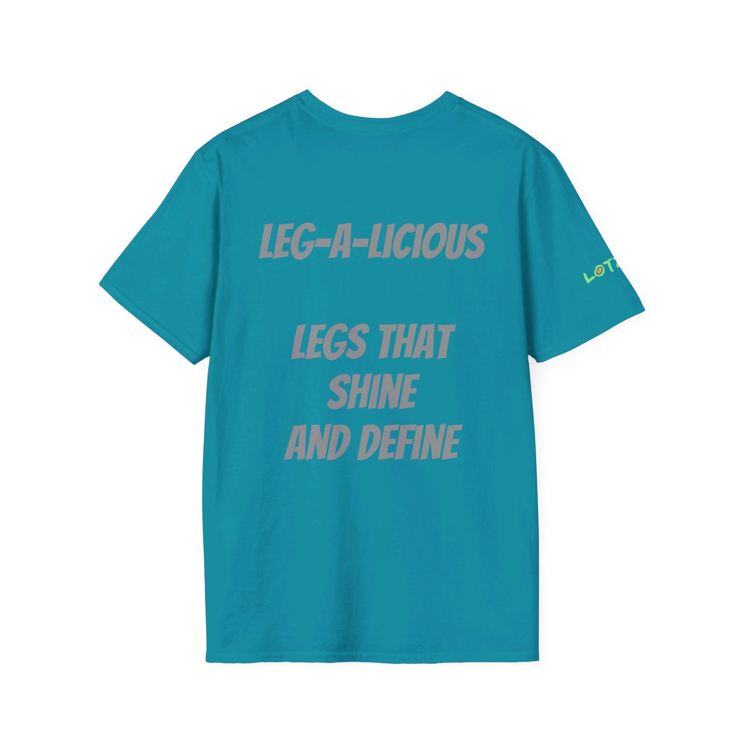 Leg-A-Licious Legs that Shine and Define | Unisex T-Shirt