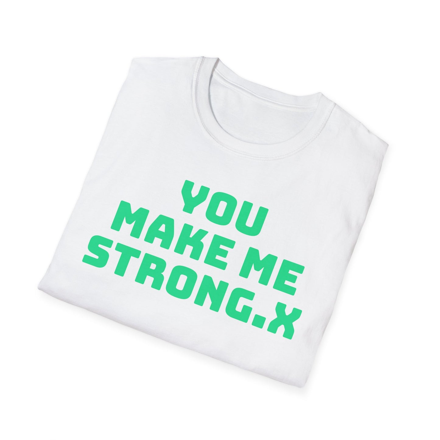 To My Boo.x You Make Me Strong.x When I Am Weak! | Front & Back Print | Unisex T-Shirt