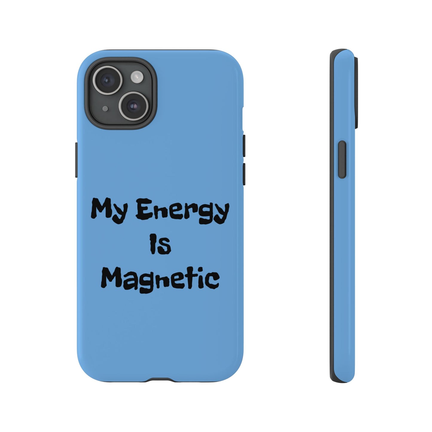 My Energy Is Magnetic | Tough Cases