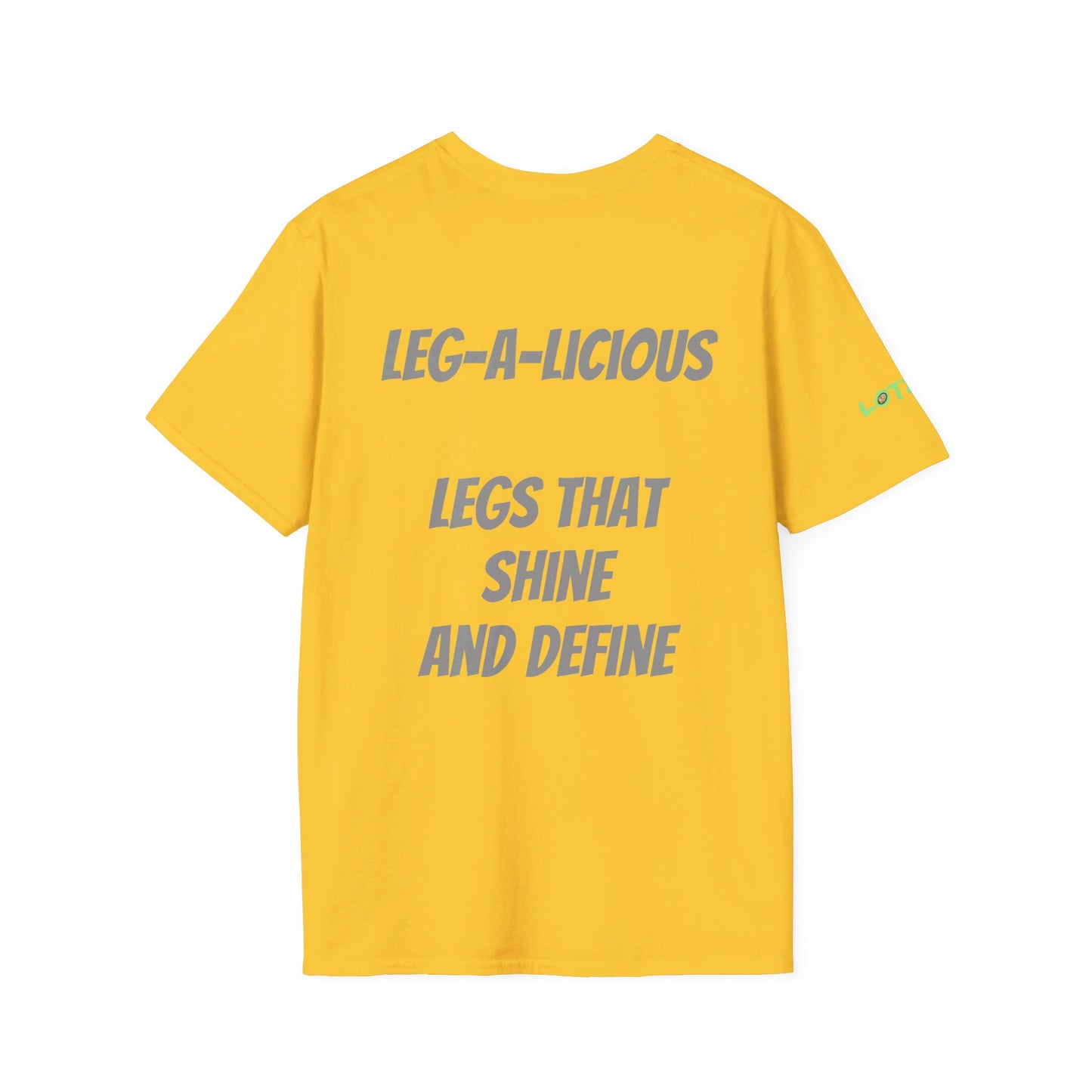 Leg-A-Licious Legs that Shine and Define | Unisex T-Shirt