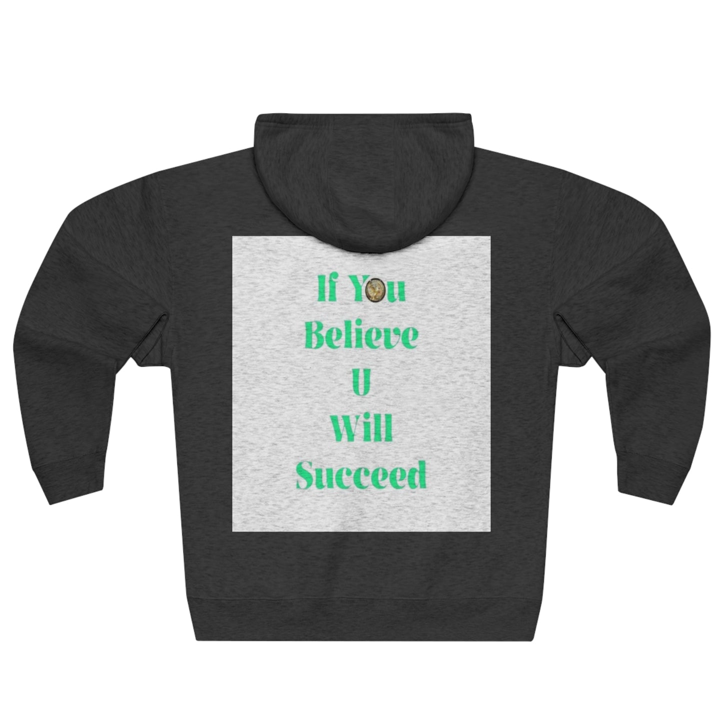 If You Believe U Will Succeed | Unisex Zip Hoodie