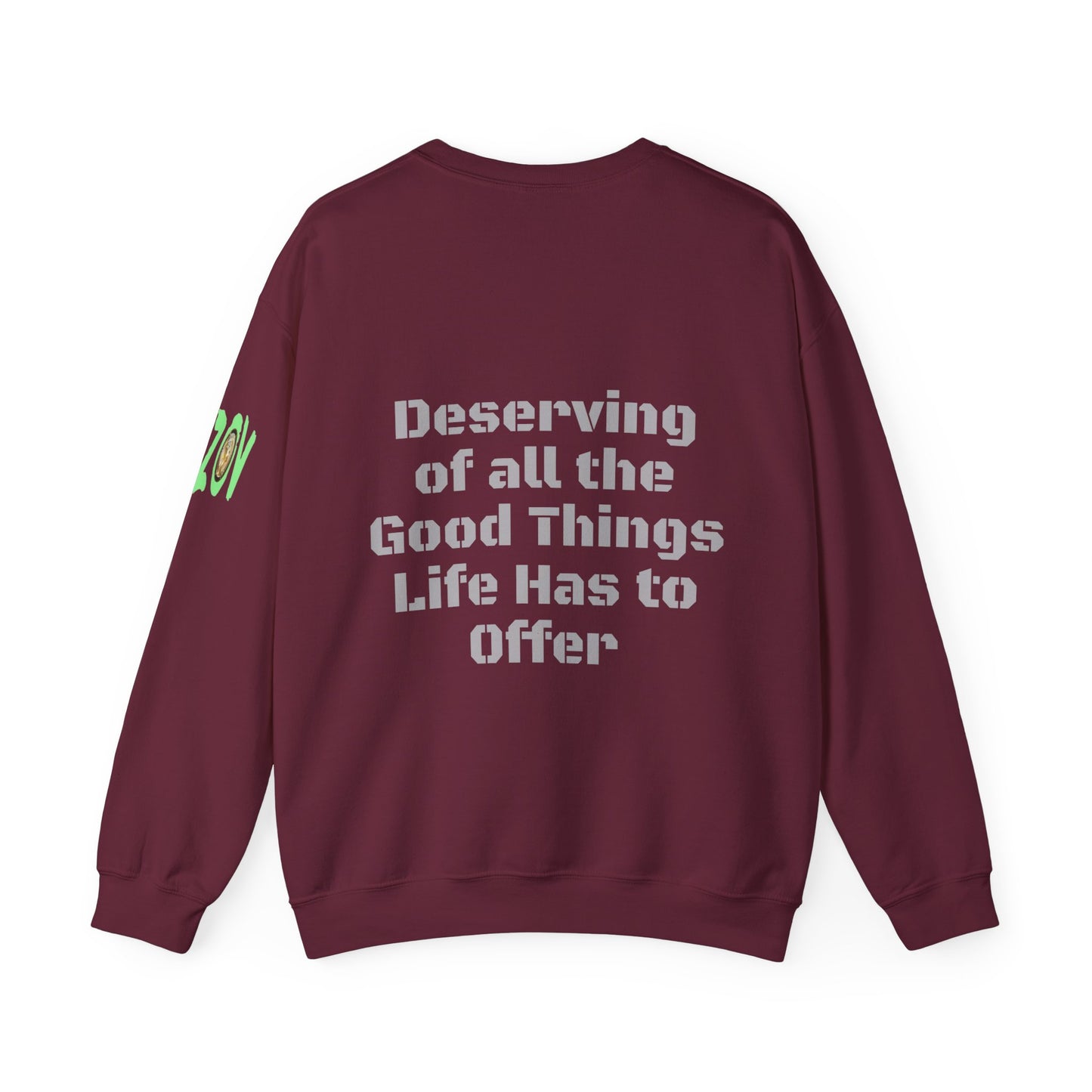 You Are... Deserving of all the Good Things Life Has to Offer | Unisex Sweatshirt (Shop) Logo left sleeve.