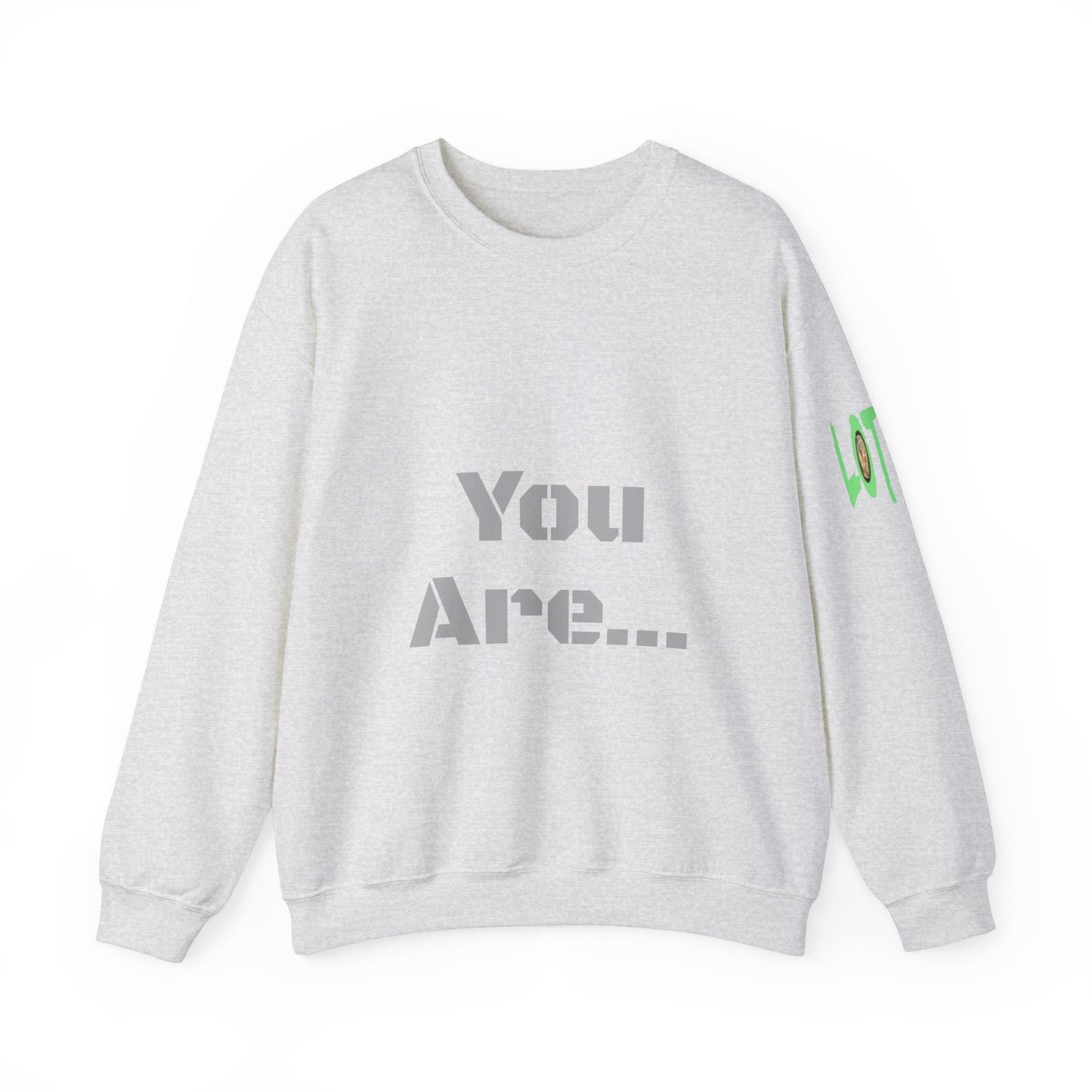 You Are... Deserving of all the Good Things Life Has to Offer | Unisex Sweatshirt (Shop) Logo left sleeve.