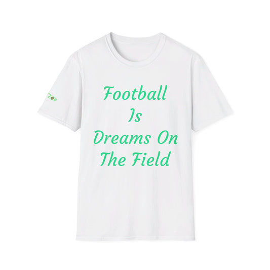 Football is dreams on the field | Men's T-Shirt