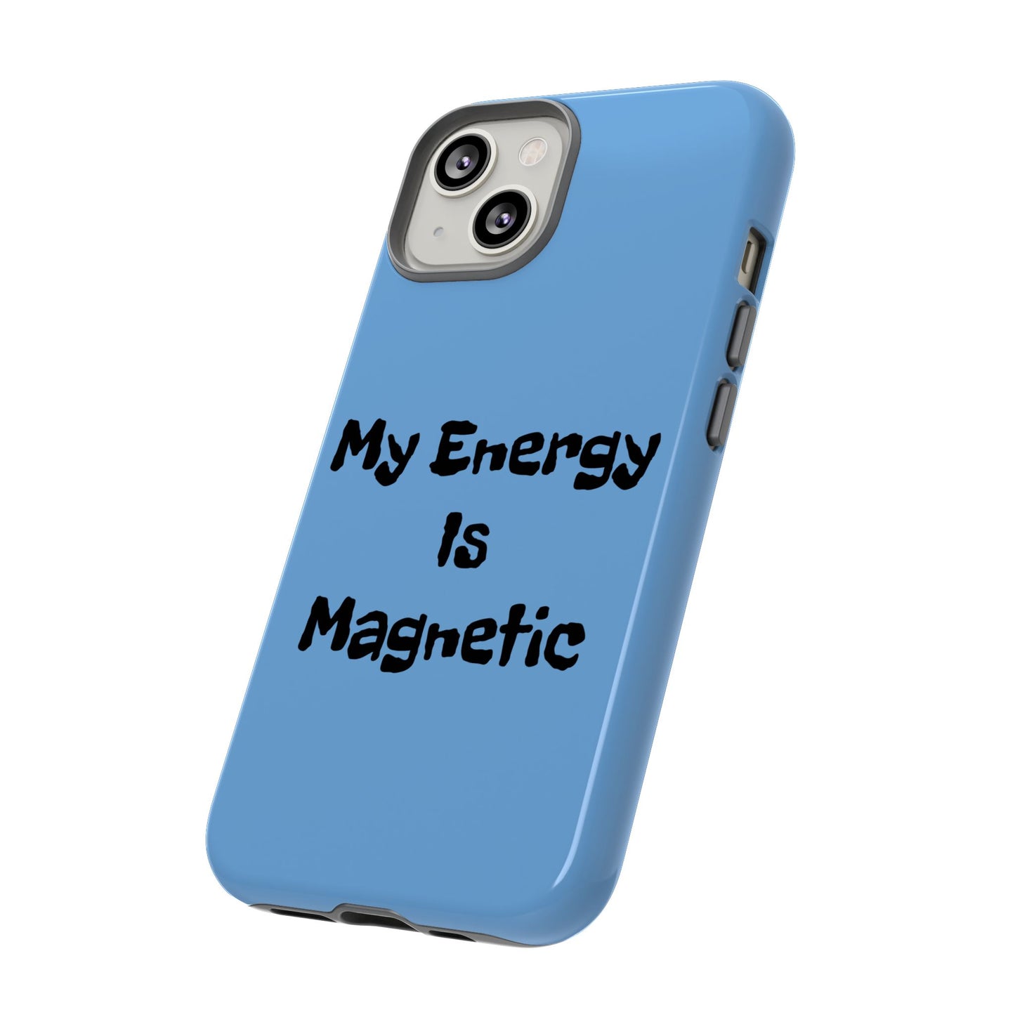 My Energy Is Magnetic | Tough Cases