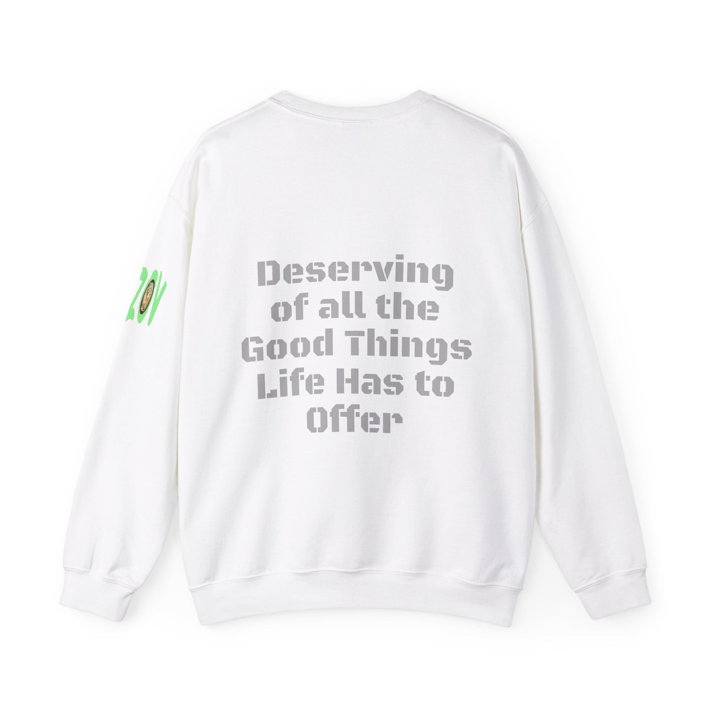 You Are... Deserving of all the Good Things Life Has to Offer | Unisex Sweatshirt (Shop) Logo left sleeve.