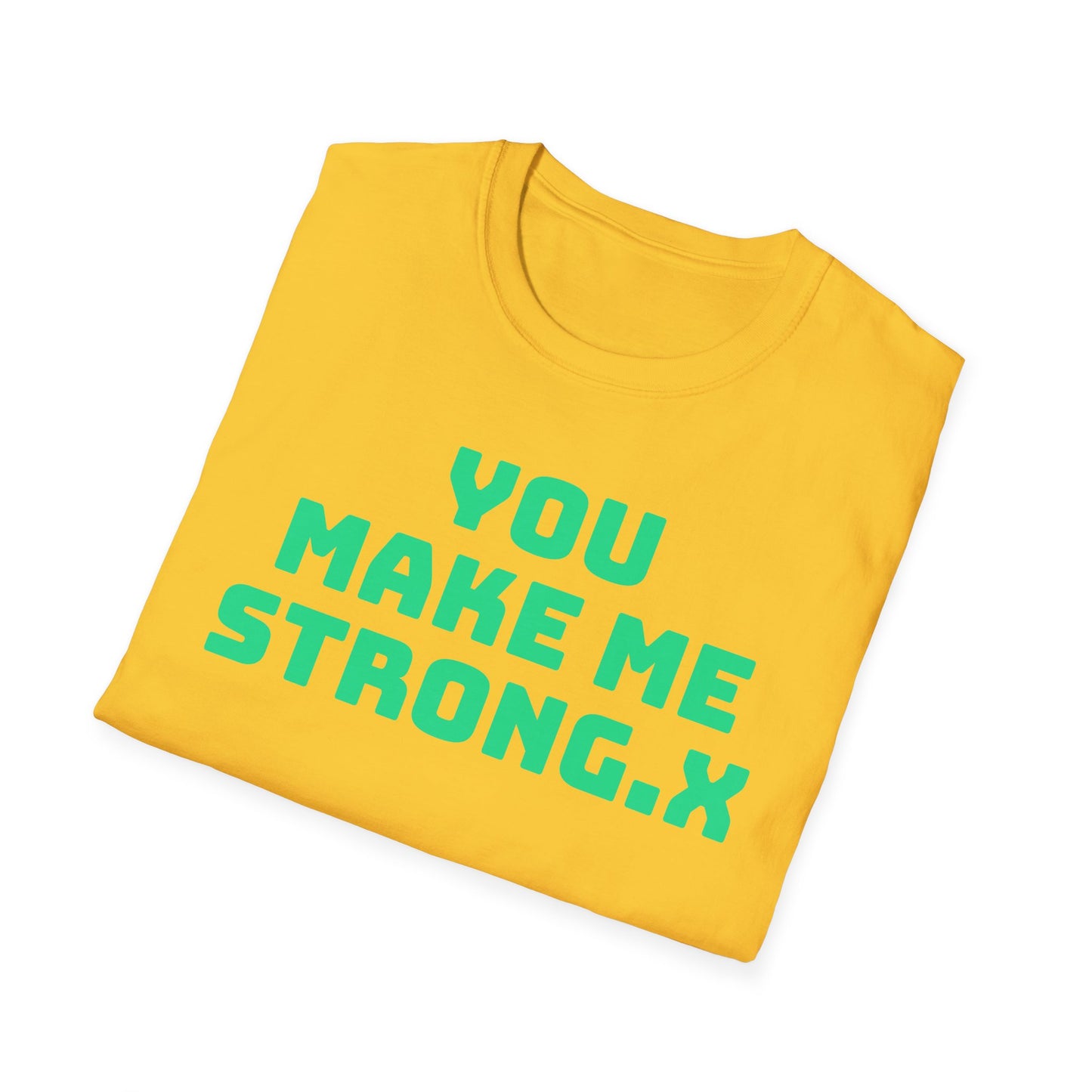 To My Boo.x You Make Me Strong.x When I Am Weak! | Front & Back Print | Unisex T-Shirt