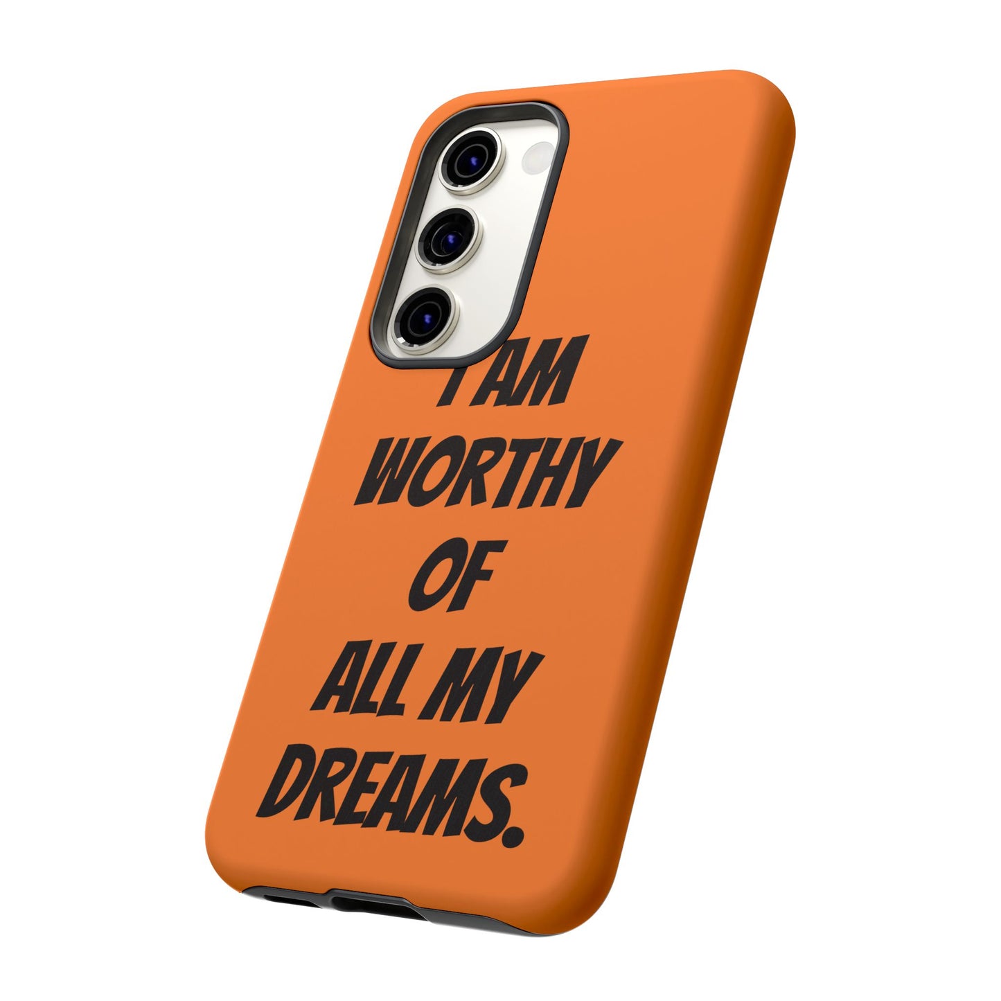 I Am Worthy of all my Dreams | Tough Cases