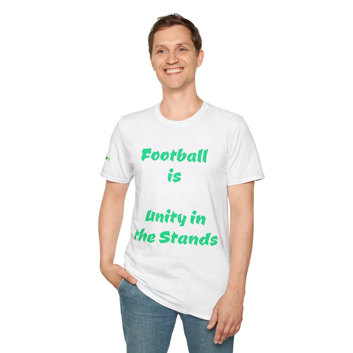 Football is unity in the stands | Unisex T-Shirt