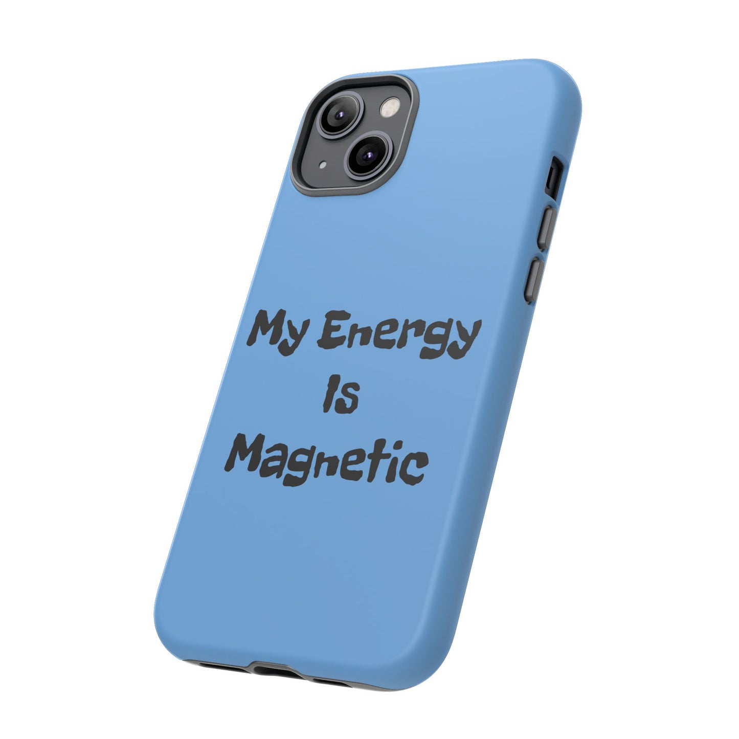 My Energy Is Magnetic | Tough Cases