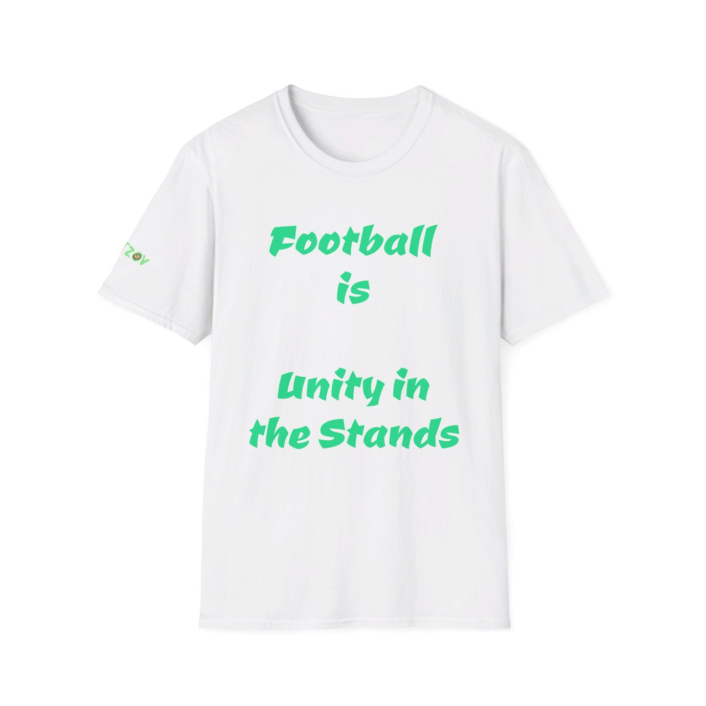 Football is unity in the stands | Unisex T-Shirt