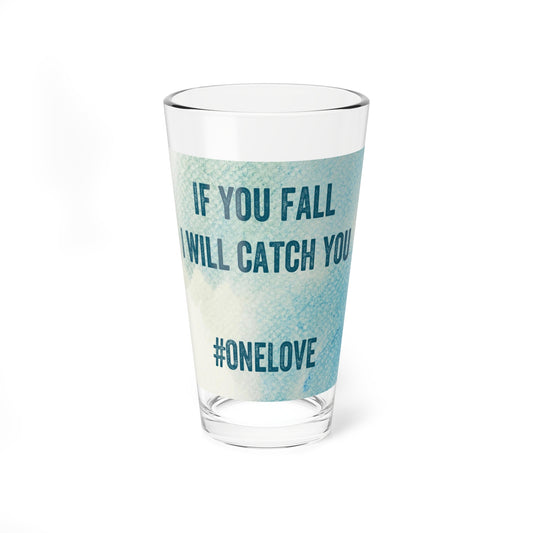 If You Fall, I Will Catch You #OneLove | Glass