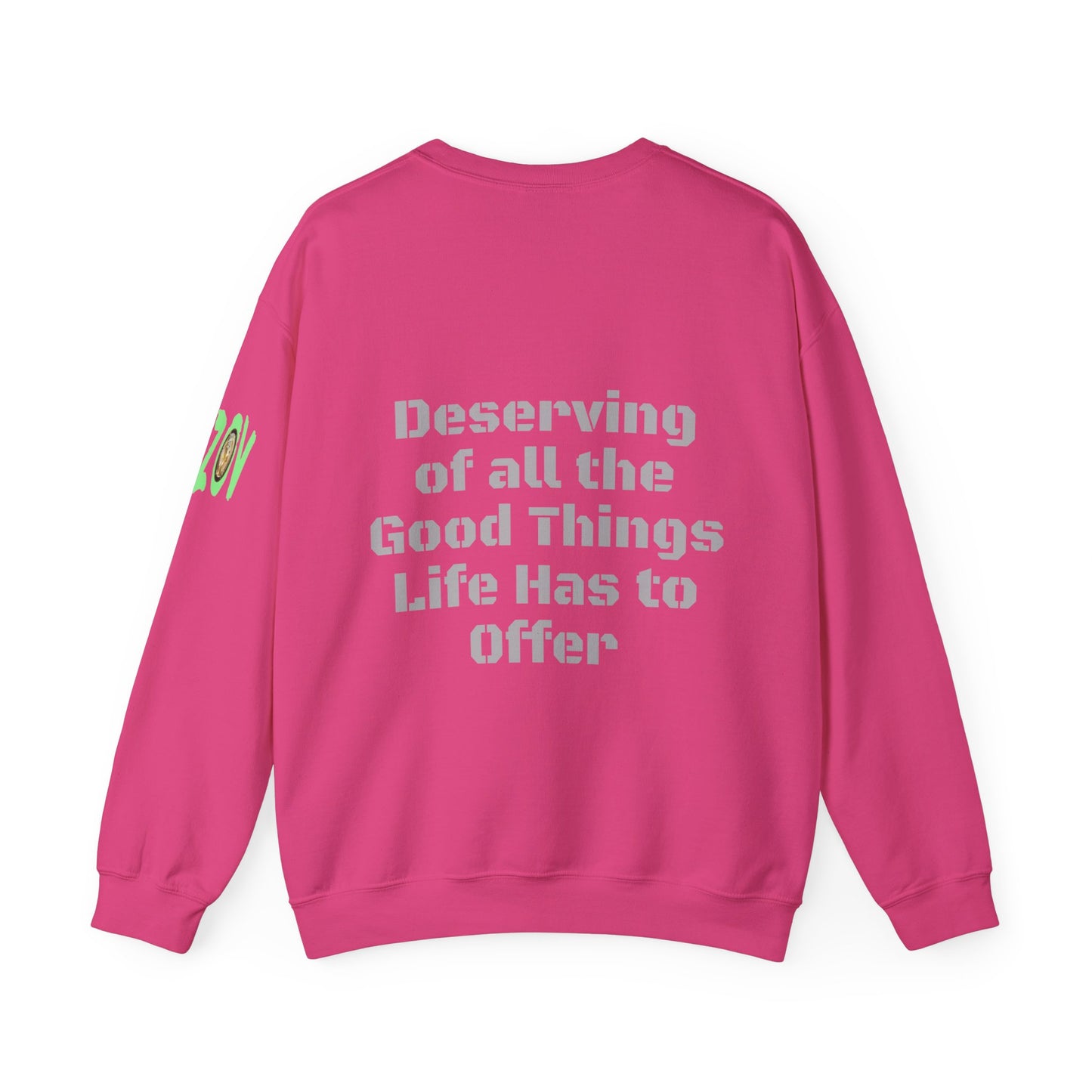 You Are... Deserving of all the Good Things Life Has to Offer | Unisex Sweatshirt (Shop) Logo left sleeve.