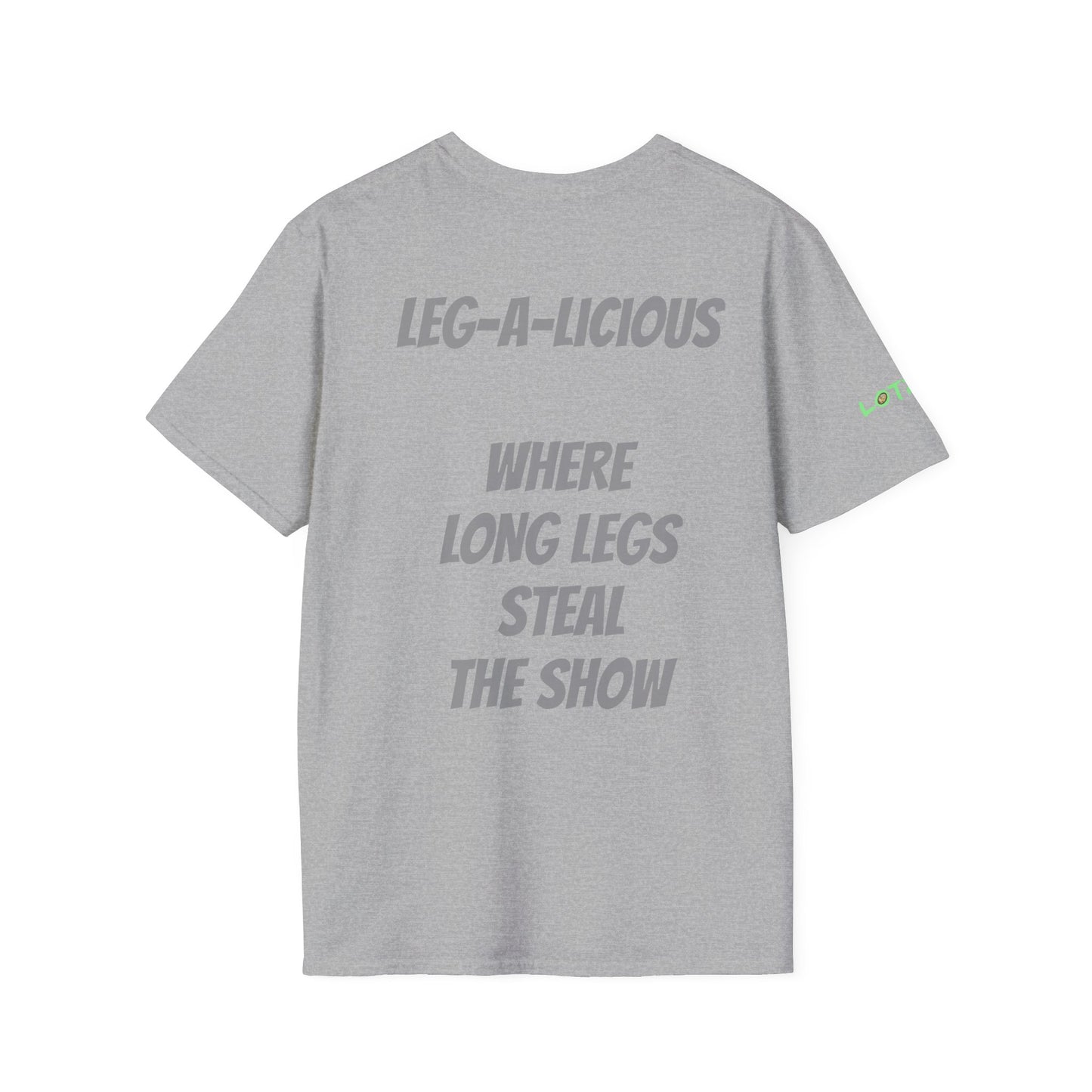 Leg-A-Licious: Where Legs Steal the Show | Unisex T-Shirt