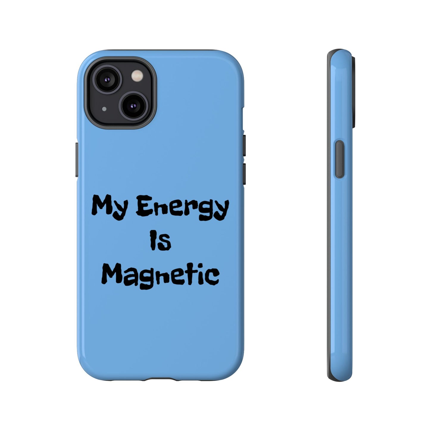 My Energy Is Magnetic | Tough Cases