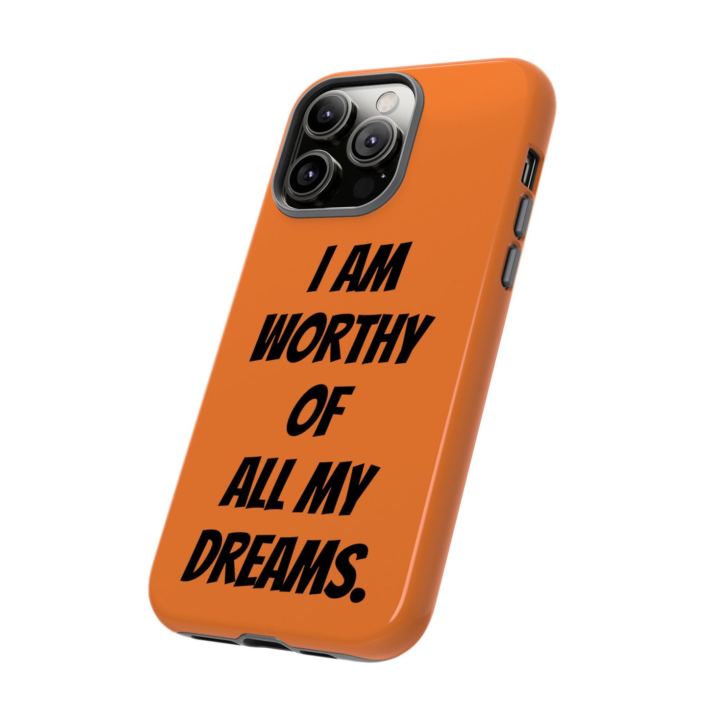 I Am Worthy of all my Dreams | Tough Cases