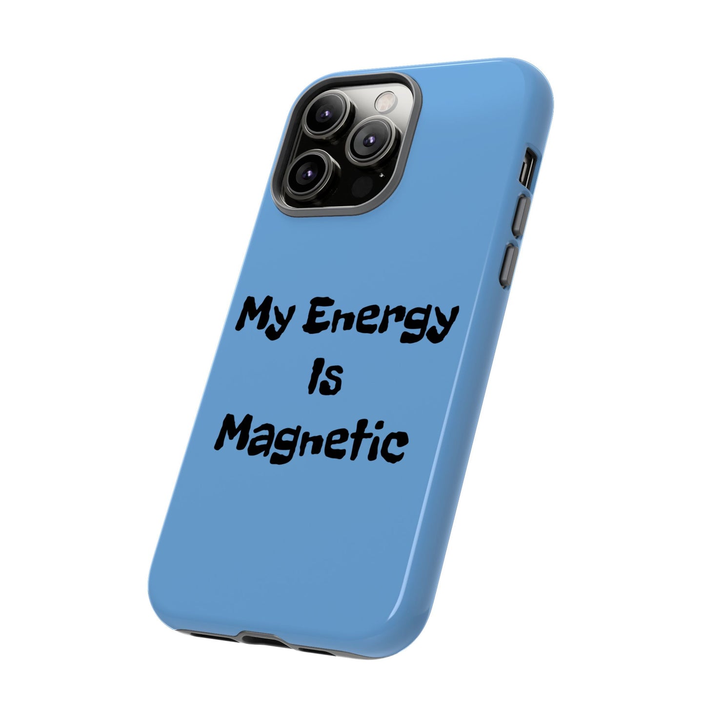 My Energy Is Magnetic | Tough Cases