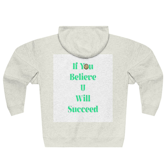 If You Believe U Will Succeed | Unisex Zip Hoodie