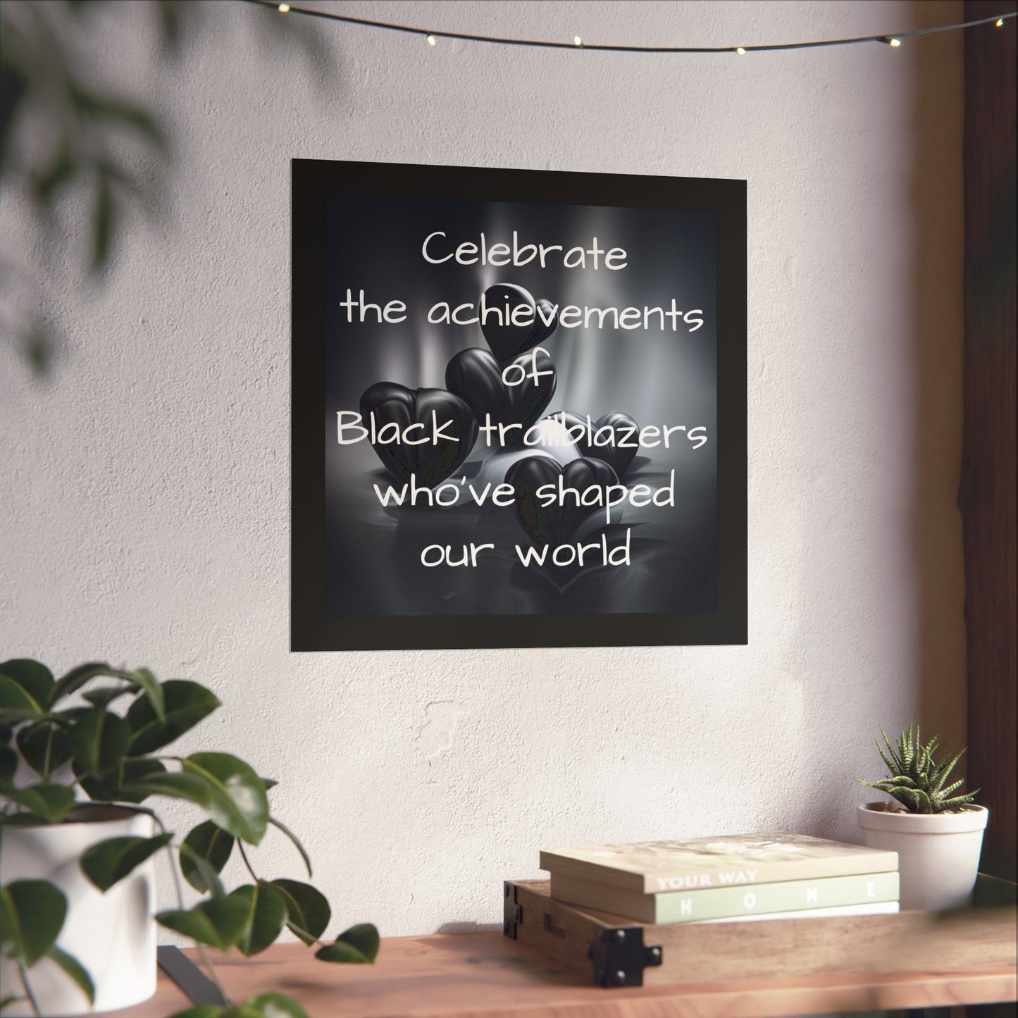 Celebrate the Achievements of Black trailblazers who've shaped our World | Matte Vertical Poster (Black) Boarder