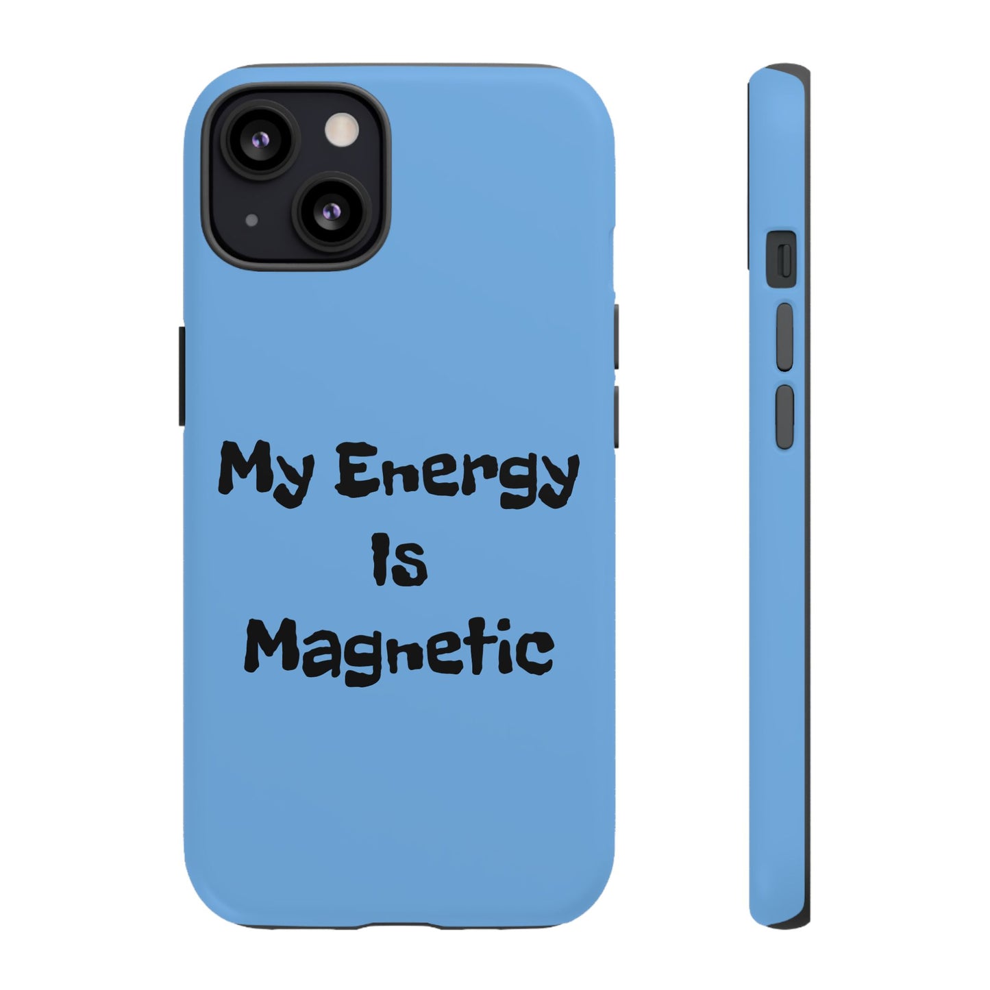 My Energy Is Magnetic | Tough Cases