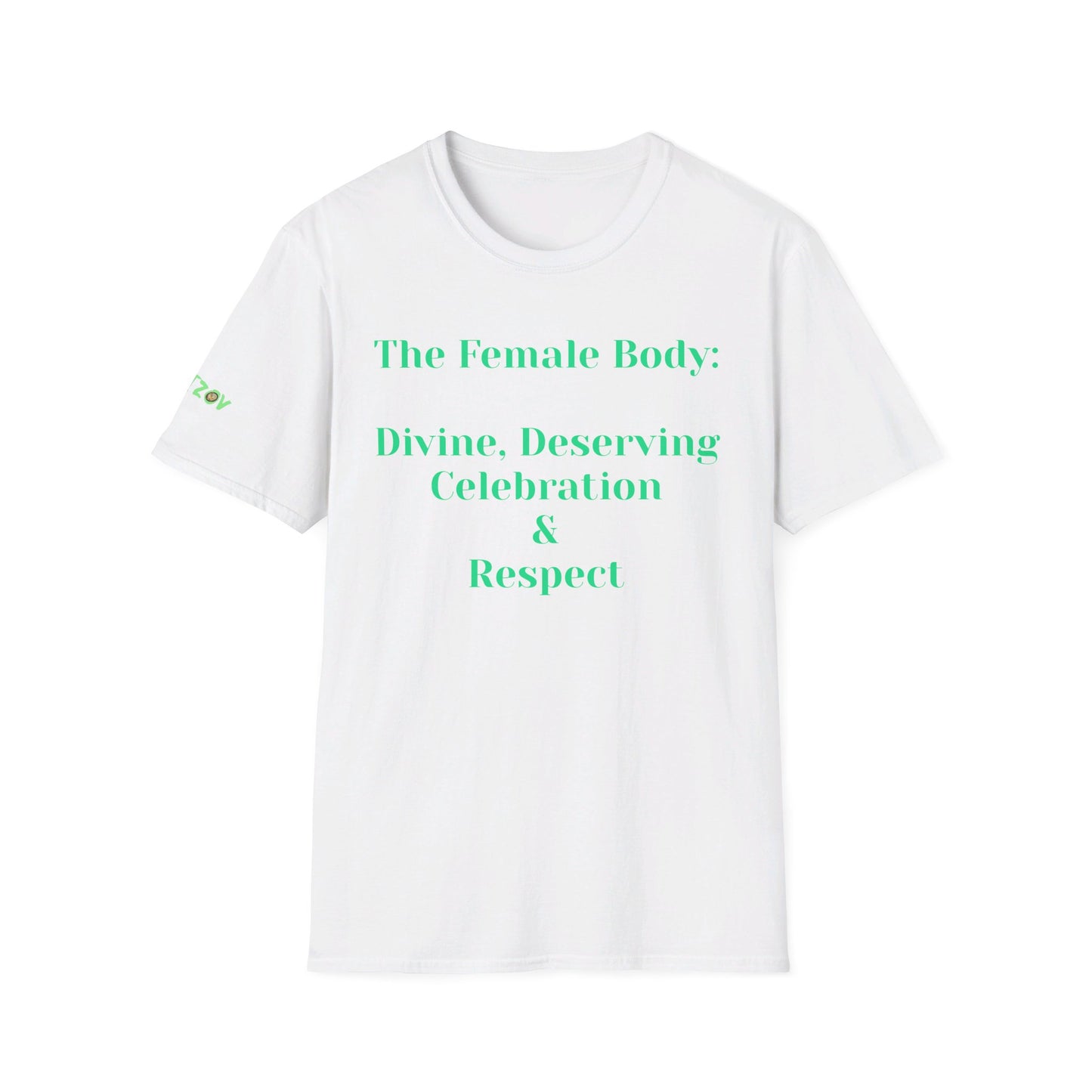 The Female Body: Divine, Deserving Celebration, and Respect | T-Shirt